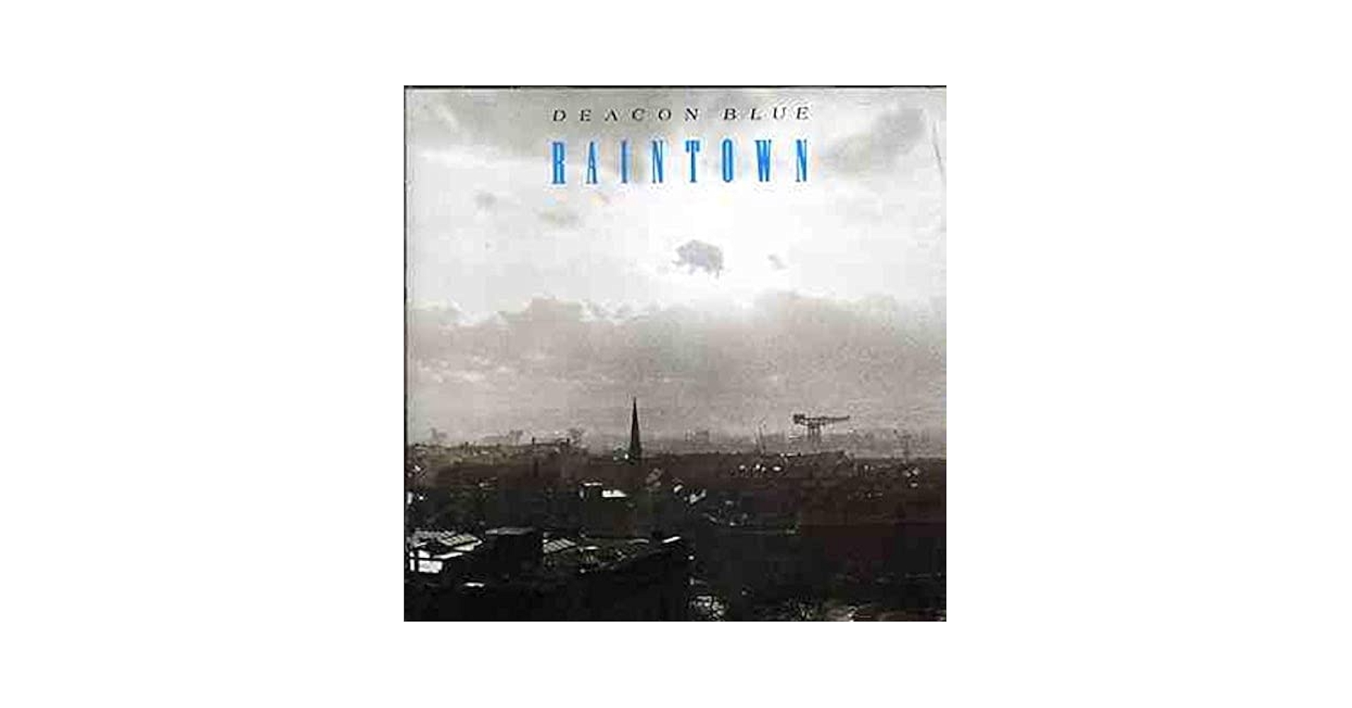 DEACON BLUE - Raintown - Amazon.com Music